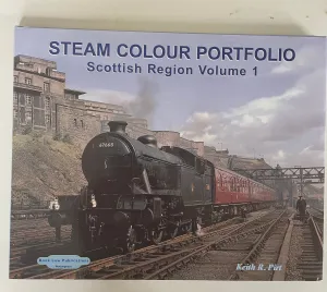 Steam Colour Portfolio: Scottish Region Volume 1 by Keith R. Pirt